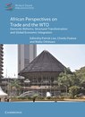 African Perspectives on Trade and the WTO - Patrick (The University of Hong Kong) Low ; Chiedu Osakwe ; Maika Oshikawa - 9781316626528