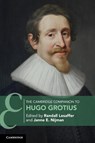 The Cambridge Companion to Hugo Grotius - Randall (Katholieke Universiteit Leuven Lesaffer ; Janne E. (Universiteit van Amsterdam) Nijman - 9781316648315