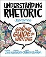 Understanding Rhetoric - Elizabeth Losh ; Jonathan Alexander ; Kevin Cannon ; Zander Cannon - 9781319244996