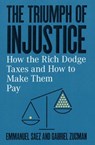The Triumph of Injustice - Emmanuel (University of California Saez ; Gabriel (University of California Zucman - 9781324002727