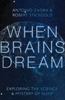 When Brains Dream - Antonio (Universite de Montreal) Zadra ; Robert (Harvard Medical School) Stickgold - 9781324002833