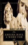 The Greeks Have a Word for It - Barry Unsworth - 9781324003816