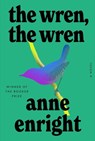 The Wren, the Wren - Anne Enright - 9781324005681