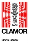 Clamor - Chris Berdik - 9781324006992