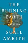 The Burning Earth - Sunil Amrith - 9781324007180