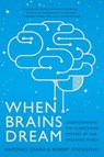 When Brains Dream - Antonio (Universite de Montreal) Zadra ; Robert (Harvard Medical School) Stickgold - 9781324020295