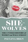 She-Wolves - Paulina Bren - 9781324035152