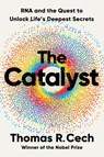 The Catalyst - Thomas R. Cech - 9781324050681