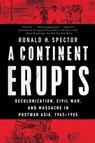 A Continent Erupts - Ronald H. Spector - 9781324064442