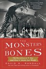The Monster's Bones: The Discovery of T. Rex and How It Shook Our World - David K. Randall - 9781324064534
