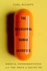 The Occasional Human Sacrifice - Carl Elliott - 9781324065500