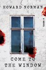 Come to the Window - Howard Norman - 9781324076339