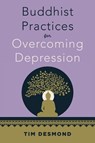 Buddhist Practices for Overcoming Depression - Tim Desmond - 9781324082453