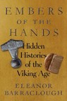 Embers of the Hands - Eleanor Barraclough - 9781324089230