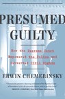 PRESUMED GUILTY 8211 HOW THE SUPREME - Erwin Chemerinsky - 9781324091974