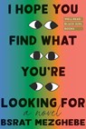 I Hope You Find What You're Looking For - Bsrat Mezghebe - 9781324092490