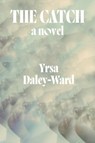 The Catch - Yrsa Daley-Ward - 9781324092513
