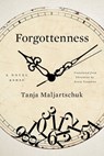 Forgottenness - Tanja Maljartschuk - 9781324093220