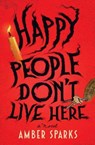 Happy People Don't Live Here - Amber Sparks - 9781324094395