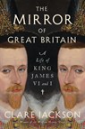 The Mirror of Great Britain - Clare Jackson - 9781324094999