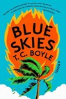 Blue Skies - T. C. Boyle - 9781324095187