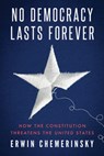 No Democracy Lasts Forever - Erwin (University of California Chemerinsky - 9781324096887