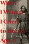 When I Waked, I Cried To Dream Again - A. Van Jordan - 9781324105169