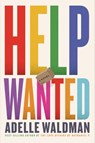 Help Wanted - Adelle Waldman - 9781324105176