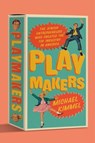 Playmakers: The Jewish Entrepreneurs Who Created the Toy Industry in America - Michael Kimmel - 9781324105282