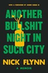 Another Bullshit Night in Suck City - Nick Flynn - 9781324105374