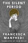 The Silent Period - Francesca Manfredi - 9781324106098