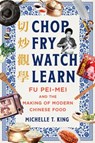 Chop Fry Watch Learn - Michelle T. King - 9781324110484
