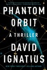 Phantom Orbit: A Thriller - David Ignatius - 9781324110514