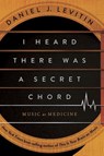 I Heard There Was a Secret Chord - Daniel J Levitin - 9781324110583