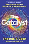 The Catalyst - Thomas R. Cech - 9781324110873