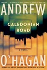 Caledonian Road - Andrew O'Hagan - 9781324110941