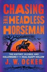 Chasing the Headless Horseman - J. W. Ocker - 9781324112228