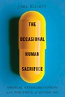 The Occasional Human Sacrifice - Carl Elliott - 9781324116837