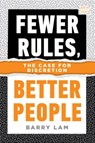 Fewer Rules, Better People - Barry (University of California Lam - 9781324123354