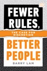Fewer Rules, Better People - Barry (University of California Lam - 9781324123354
