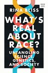 What's Real about Race? - Rina (Rutgers University) Bliss - 9781324123392