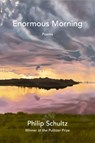 Enormous Morning - Philip Schultz - 9781324123828