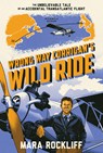 Wrong Way Corrigan's Wild Ride - Mara Rockliff - 9781324125129