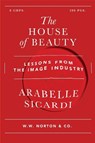 The House of Beauty - Arabelle Sicardi - 9781324134169