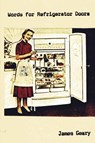 Words for Refrigerator Doors - James Geary - 9781326438739