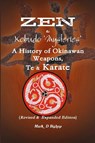 Zen & Kobudo Mysteries, A History of Okinawan Weapons, Te & Karate - Mark Bishop - 9781326850692