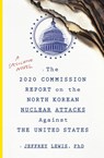 The 2020 Commission Report On The North Korean Nuclear Attacks Against The U.s. - Jeffrey Lewis - 9781328573919