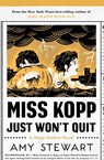 Miss Kopp Just Won't Quit - Amy Stewart - 9781328614216