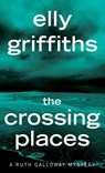 The Crossing Places - Elly Griffiths - 9781328622372
