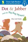 Dot & Jabber and the Big Bug Mystery - Ellen Stoll Walsh - 9781328694461